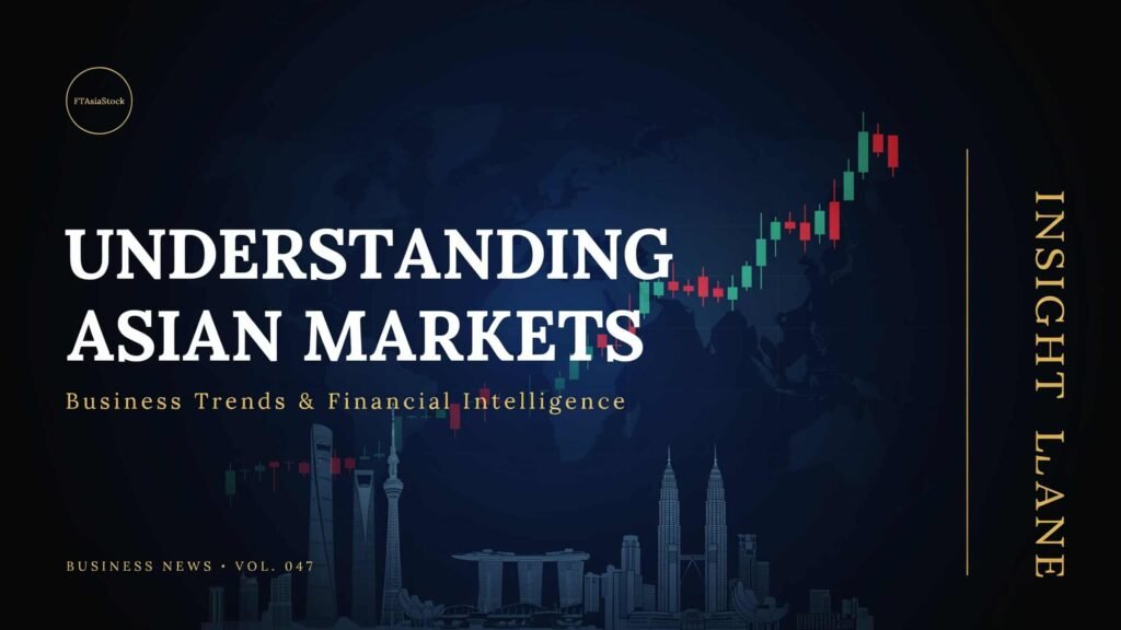 FTAsiaStock Business News